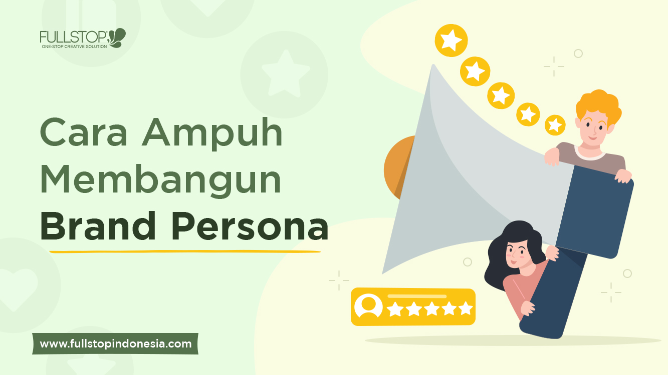 Cara Ampuh Membangun Brand Persona Biar Brand Anda Makin Memesona